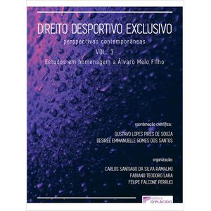 DIREITO DESPORTIVO EXCLUSIVO - PERSPECTIVAS CONTEMPORANEAS VOL.III