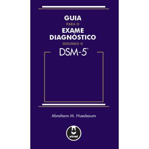 GUIA PARA O EXAME DIAGNOSTICO SEGUNDO O DSM-5