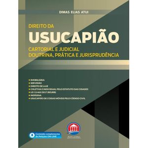 DIREITO DA USUCAPIAO CARTORIAL E JUDICIAL - DOUTRINA, PRATICA E JURISPRUDENCIA