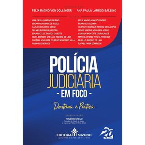 POLICIA JUDICIARIA EM FOCO: DOUTRINA E PRATICA