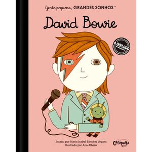 GENTE PEQUENA, GRANDES SONHOS: DAVID BOWIE