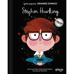 GENTE PEQUENA, GRANDES SONHOS: STEPHEN HAWKING
