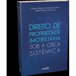 DIREITO DE PROPRIEDADE IMOBILIARIA SOB A OTICA SISTEMATICA