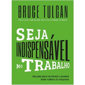 SEJA INDISPENSAVEL NO TRABALHO