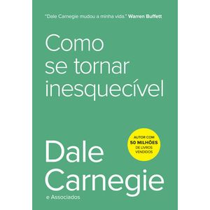 COMO SE TORNAR INESQUECIVEL