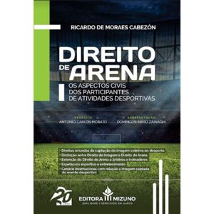 DIREITO DE ARENA - OS ASPECTOS CIVIS DOS PARTICIPANTES DE ATIVIDADES DESPORTIVAS