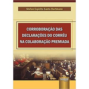 CORROBORACAO DAS DECLARACOES DO CORREU NA COLABORACAO PREMIADA