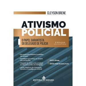 ATIVISMO POLICIAL - O PAPEL GARANTISTA DO DELEGADO DE POLICIA