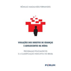 VIOLACOES DOS DIREITOS DE CRIANCAS E ADOLESCENTES NA MIDIA