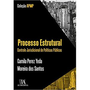 PROCESSO ESTRUTURAL - CONTROLE JURISDICIONAL DE POLITICAS PUBLICAS