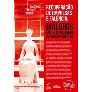 RECUPERACAO DE EMPRESAS E FALENCIA: DIALOGOS ENTRE A DOUTRINA E A JURISPRUDENCIA