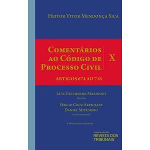 COMENTARIOS AO CODIGO DE PROCESSO CIVIL VOL. X - ARTIGOS 674 AO 718