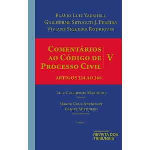 COMENTARIOS AO CODIGO DE PROCESSO CIVIL VOL. V - ARTIGOS 334 A0 368