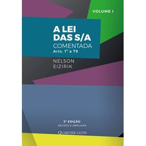 LEI DAS S/A COMENTADA, A - ARTIGOS 1º AO 79 - V01