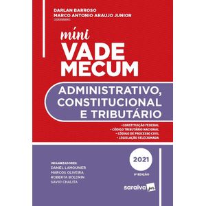 MINI VADE MECUM ADMINISTRATIVO, CONSTITUCIONAL E TRIBUTARIO - 2021