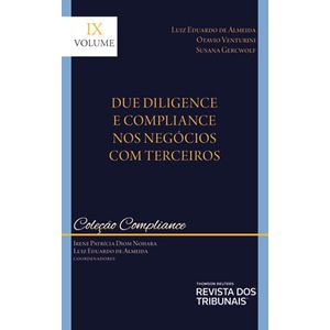 COLECAO COMPLIANCE - DUE DILIGENCE E COMPLIANCE NOS NEGOCIOS COM TERCEIROS - VOL 09