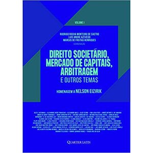 DIREITO SOCIETARIO - MERCADO DE CAPITAIS ARBITRAGEM E OUTROS TEMAS - VOL 01