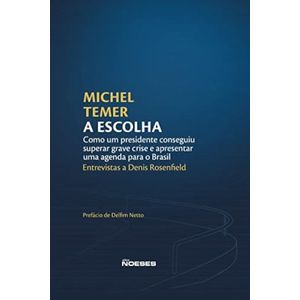 MICHEL TEMER - A ESCOLHA