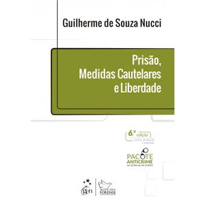 PRISAO, MEDIDAS CAUTELARES E LIBERDADE - COMENTARIOS A LEI 12.403/11