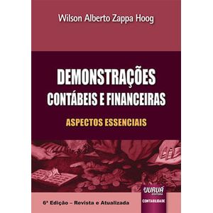 DEMONSTRACOES CONTABEIS E FINANCEIRAS - ASPECTOS ESSENCIAIS A LUZ DOS NOVOS PADROES DE CONTABILIDADE