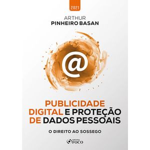 PUBLICIDADE DIGITAL E PROTECAO DE DADOS PESSOAIS - O DIREITO AO SOSSEGO