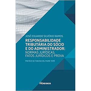 RESPONSABILIDADE DO SOCIO E DO ADMINISTRADOR: NORMAS JURIDICAS, FATOS JURIDICOS E PROVA