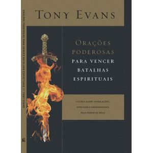 ORACOES PODEROSAS PARA VENCER BATALHAS ESPIRITUAIS