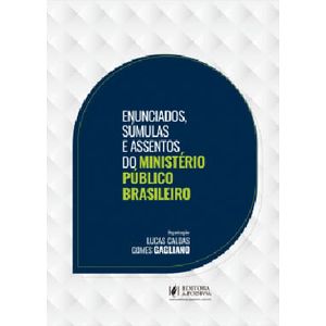 ENUNCIADOS, SUMULAS E ASSENTOS DO MINISTERIO PUBLICO BRASILEIRO