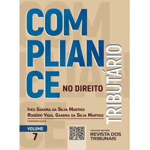 COLECAO COMPLIANCE VOLUME 7 - COMPLIANCE NO DIREITO TRIBUTARIO