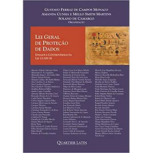 LEI GERAL DE PROTECAO DE DADOS - ENSAIOS E CONTROVERSIAS DA LEI 13.709/2018