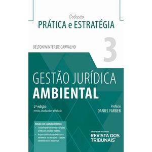 COLECAO PRATICA E ESTRATEGIA V03 - GESTAO JURIDICA AMBIENTAL