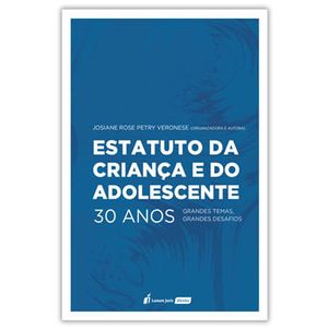 ESTATUTO DA CRIANCA E DO ADOLESCENTE 30 ANOS