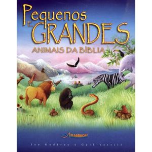 PEQUENOS E GRANDES ANIMAIS DA BIBLIA