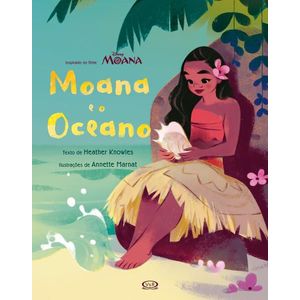 MOANA E O OCEANO - CAPA DURA