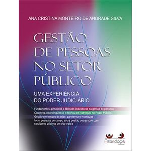 GESTAO DE PESSOAS NO SETOR PUBLICO - UMA EXPERIENCIA DO PODER JUDICIARIO