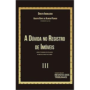 COLECAO DIREITO IMOBILIARIO V03 - A DUVIDA NO REGISTRO DE IMOVEIS
