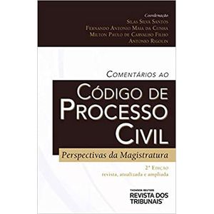 COMENTARIOS AO CODIGO DE PROCESSO CIVIL - PERSPECTIVAS DA MAGISTRATURA
