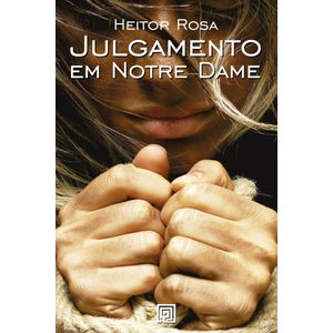 JULGAMENTO EM NOTRE DAME - A SAGA DE UMA MEDICA DO SECULO XV