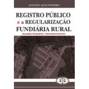 REGISTRO PUBLICO E A REGULARIZACAO FUNDIARIA RURAL