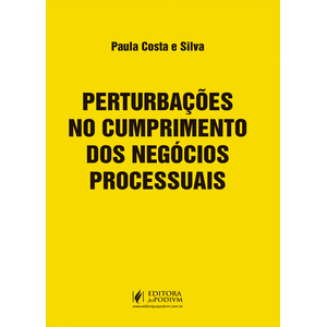 PERTURBAÇÕES NO CUMPRIMENTO DOS NEGOCIOS PROCESSUAIS