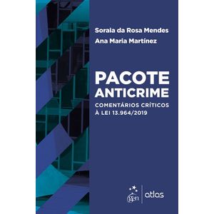 PACOTE ANTICRIME: COMENTARIOS CRITICOS A LEI 13.964/2019
