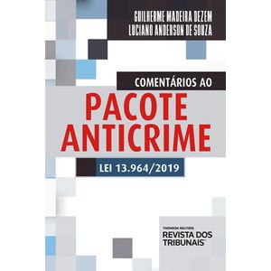 COMENTARIOS AO PACOTE ANTICRIME - LEI 13.964/2019