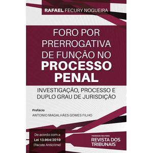 FORO POR PRERROGATIVA DE FUNCAO NO PROCESSO PENAL