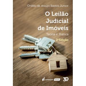 LEILAO JUDICIAL DE IMOVEIS, O - TEORIA E PRATICA