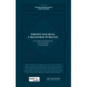 DIREITO NOTARIAL E REGISTROS PUBLICOS - O FUTURO DA ADVOCACIA ATUALIZACOES E INOVACOES
