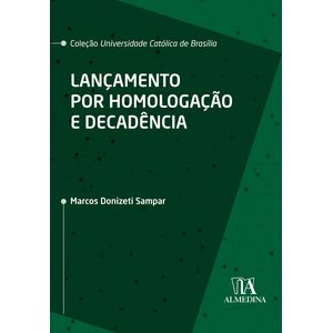 COLECAO UNIVERSIDADE CATOLICA DE BRASILIA - LANCAMENTO POR HOMOLOGACAO E DECADENCIA
