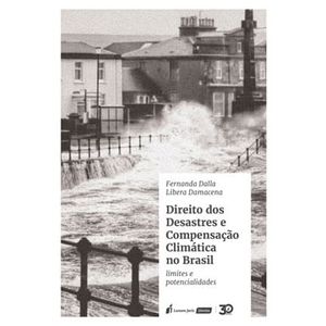 DIREITO DOS DESASTRES E COMPENSACAO CLIMATICA NO BRASIL