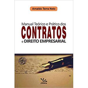 MANUAL TEORICO E PRATICO DOS CONTRATOS E DIREITO EMPRESARIAL