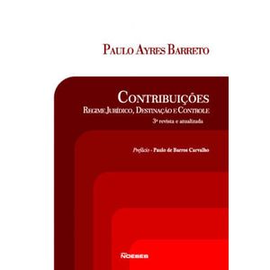 CONTRIBUICOES - REGIME JURIDICO, DESTINACAO E CONTROLE