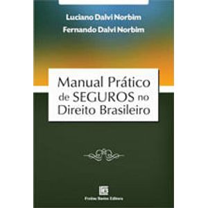 MANUAL PRATICO DE SEGUROS NO DIREITO BRASILEIRO
